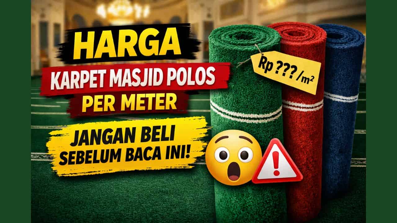 Harga Karpet Masjid Polos per Meter 2026 | Update Terbaru